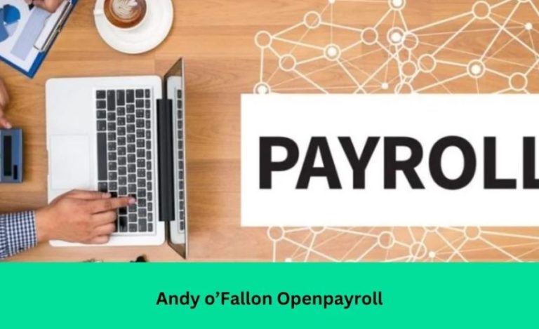 Andy O’Fallon Openpayroll, Exposing,  Features, Guide, Capabilities & More